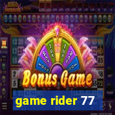 game rider 77